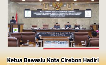Ketua Bawaslu Kota Cirebon Hadiri Rapat Paripurna DPRD Bahas Persetujuan Perubahan APBD 2025