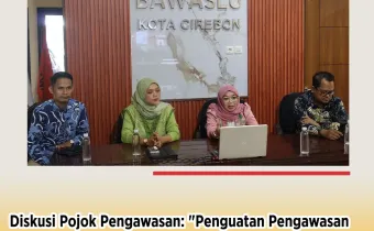 Bawaslu Kota Cirebon Dampingi Bawaslu Jabar dalam Diskusi Penguatan Pengawasan PDPB 2025