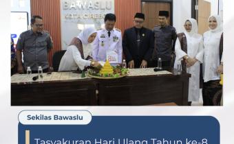 Bawaslu Kota Cirebon Gelar Tasyakuran HUT ke-8, Perkuat Sinergi dan Integritas Demokrasi